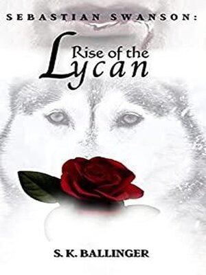 cover image of Sebastian Swanson--Rise of the Lycan